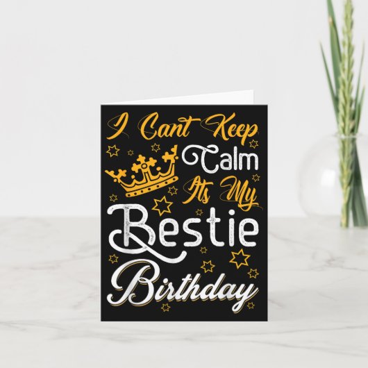 I Cant Keep Calm Its My Ie Birthday Funny Bff Bday カード (正面)