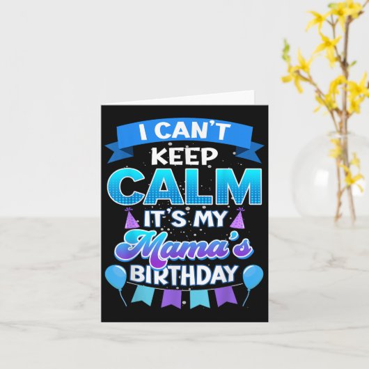 I Cant Keep Calm Its My Mama Birthday Shirt Bday  カード (黄色い花)