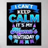 I Cant Keep Calm Its My Mama Birthday Shirt Bday ポスター (正面)