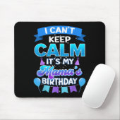 I Cant Keep Calm Its My Mama Birthday Shirt Bday  マウスパッド (マウス)