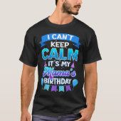 I Cant Keep Calm Its My Mama Birthday Shirt Bday Tシャツ (正面)