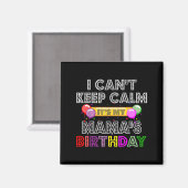I Cant Keep Calm Its My Mama's Birthday マグネット (正面/裏面)