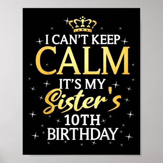 I Cant Keep Calm Its My Sister 10th Birthday Party ポスター (正面)