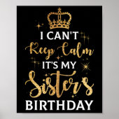 I Can't Keep Calm It's My Sister Birthday ポスター (正面)