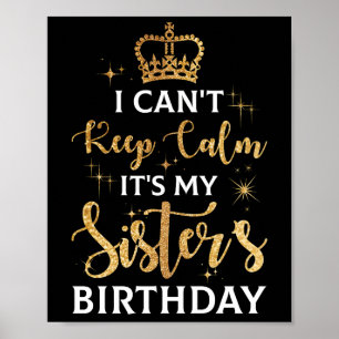 I Can't Keep Calm It's My Sister Birthday ポスター