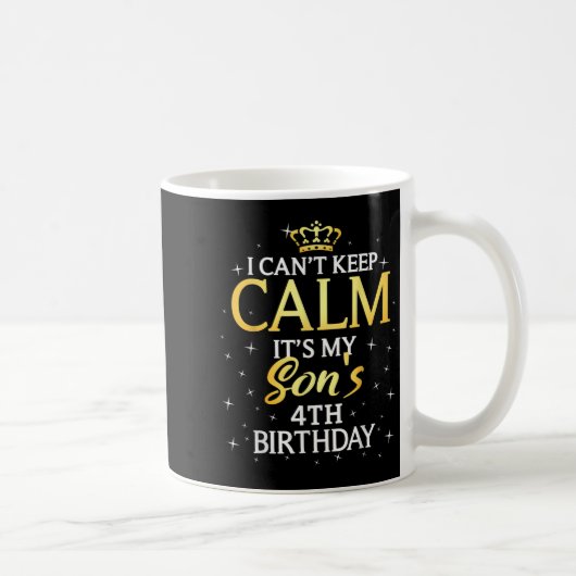 I Cant Keep Calm Its My Son 4th Birthday Party コーヒーマグカップ (右)