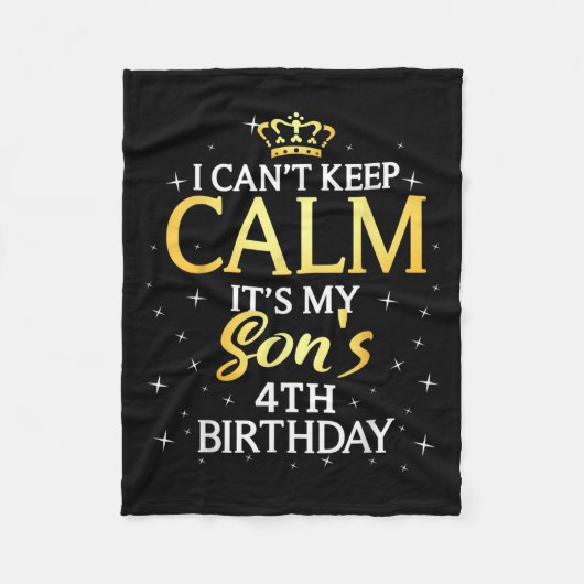 I Cant Keep Calm Its My Son 4th Birthday Party フリースブランケット (正面)
