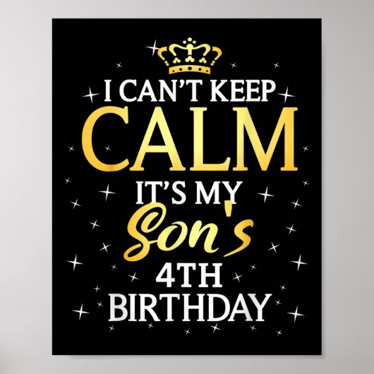 I Cant Keep Calm Its My Son 4th Birthday Party ポスター (正面)