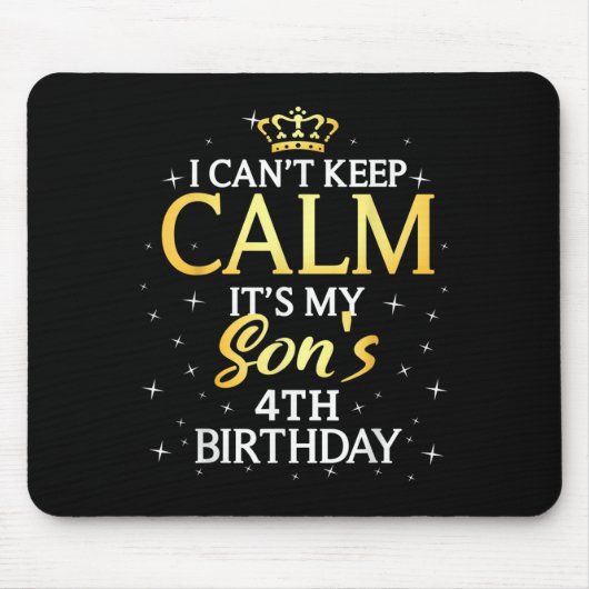 I Cant Keep Calm Its My Son 4th Birthday Party  マウスパッド (正面)