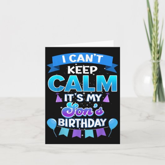 I Cant Keep Calm Its My Son Birthday Shirt Bday  カード (正面)