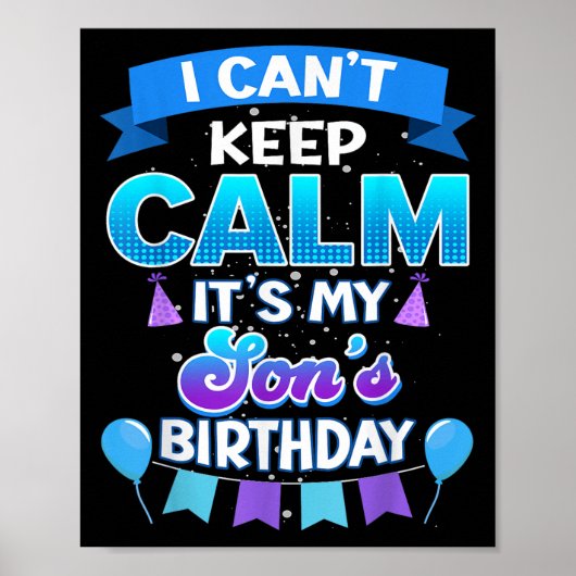 I Cant Keep Calm Its My Son Birthday Shirt Bday  ポスター (正面)