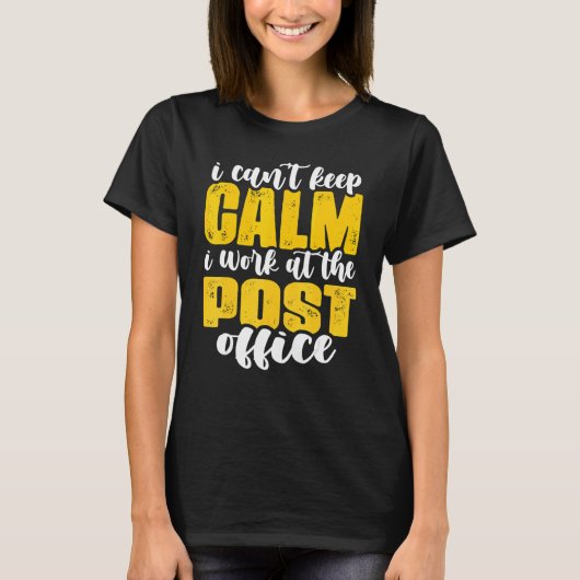 I Can't Keep Calm Mailman Postal Worker Mail Carri Tシャツ (正面)