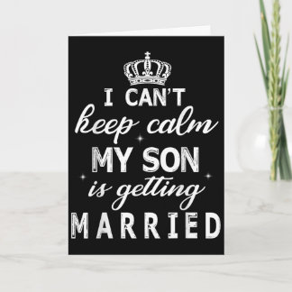 I Can't Keep Calm My Son Is Getting Married Happy  カード