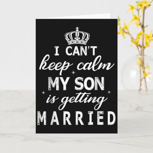 I Can't Keep Calm My Son Is Getting Married Happy  カード (黄色い花)