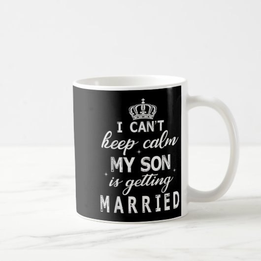 I Can't Keep Calm My Son Is Getting Married Happy  コーヒーマグカップ (右)