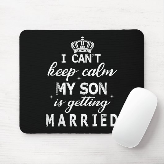 I Can't Keep Calm My Son Is Getting Married Happy  マウスパッド (マウス)