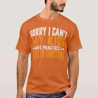 I Cant My Have Practice A Game retro Tシャツ
