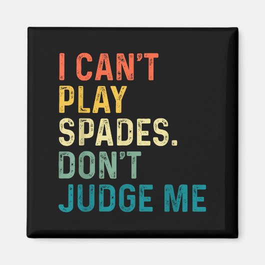 I Can't Play Spades. Don't Judge Me Apparel  マグネット (正面)