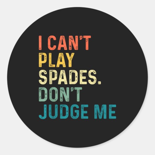 I Can't Play Spades. Don't Judge Me Apparel  ラウンドシール (正面)
