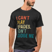 I Can't Play Spades. Don't Judge Me Apparel Tシャツ (正面)