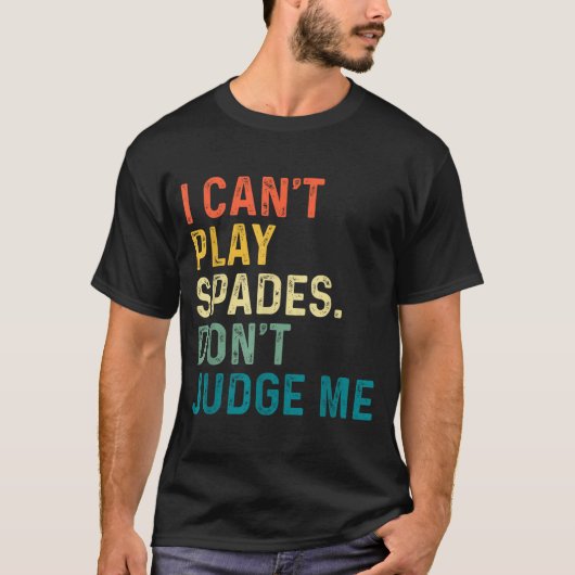 I Can't Play Spades. Don't Judge Me Apparel Tシャツ (正面)