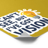I Can't See, But I've Got Vision ポスター (角)