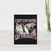 I Can't Stop Having Gay Thoughts Funny Cat Meme Bo カード (正面)