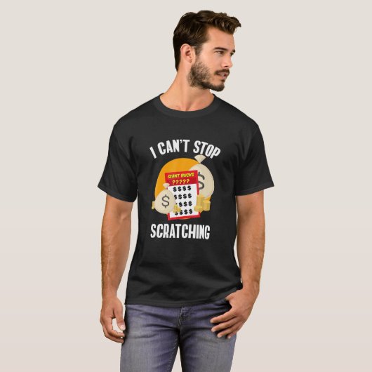 I Can't Stop Scratching Scratch Off Lottery Tシャツ (正面フル)