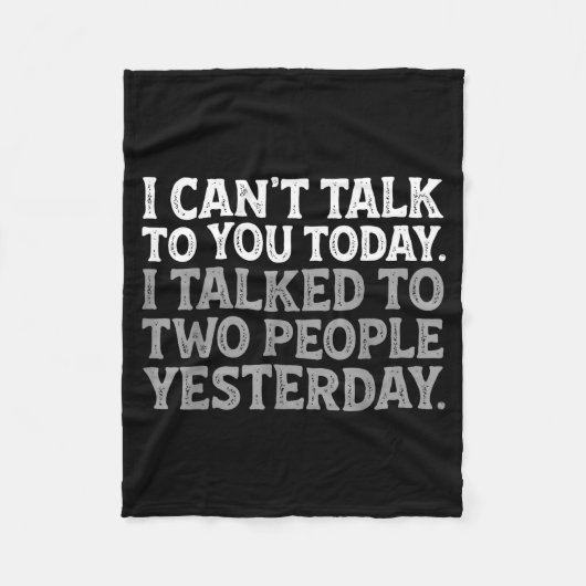 I Can't Talk To You Today Funny Introvert Sarcasti フリースブランケット (正面)