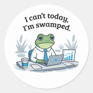 I Can't Today I'm Swamped Funny Frog Office Humor ラウンドシール