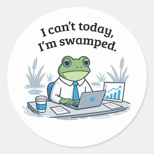 I Can't Today I'm Swamped Funny Frog Office Humor ラウンドシール (正面)