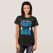 I Cant Trust A Fart At My Age Fart Old Man Tシャツ (正面フル)