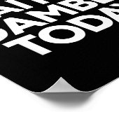 I Cant Wait To Gamble Today Funny Gambling  ポスター (角)