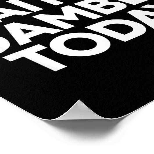 I Cant Wait To Gamble Today Funny Gambling  ポスター (角)