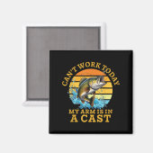 I Can't Work Today My Arm Is In A Cast Funny Fishi マグネット (正面/裏面)