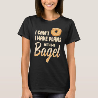 I Canu2019t私は私のベーグル引用文とAのための計画を持っている Tシャツ