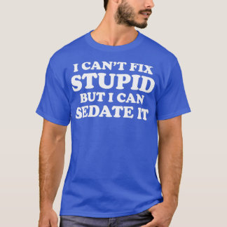 I Canx27tは愚かな修正が、私はそれを更新することができる Tシャツ