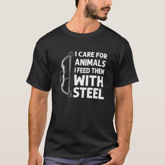 I Care For Animals I Feed Them With Steel Bowfishi Tシャツ (正面)