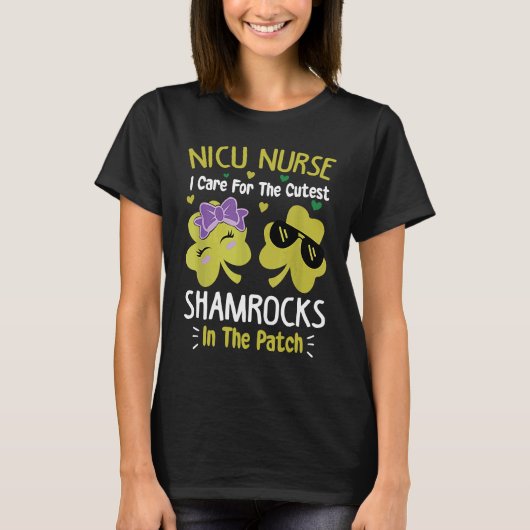 I Care For The Cutest Shamrocks NICU Nurse St Patr Tシャツ (正面)