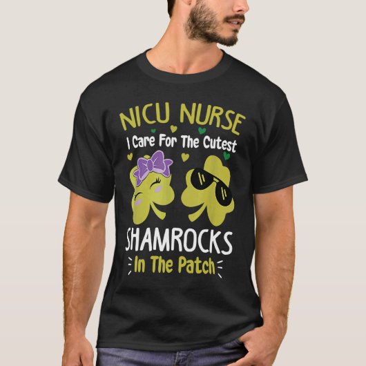I Care For The Cutest Shamrocks NICU Nurse St Patr Tシャツ (正面)