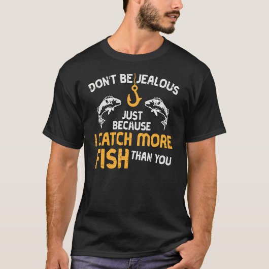 I CATCH MORE FISH Tシャツ (正面)