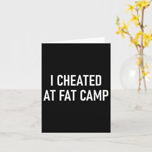 I Cheated At Fat Camp, Funny, Jokes, Sarcastic  カード (黄色い花)