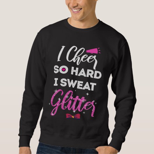 I Cheer So Hard I Sweat Glitter Cheerleader Girls スウェットシャツ (正面)