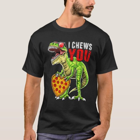 I Chews You T Rex Dinosaur Pizza Valentine's Day H Tシャツ (正面)