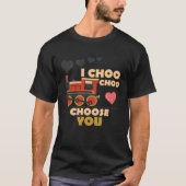 I Choo Choo Choose You Train Valentines Day Railro Tシャツ (正面)