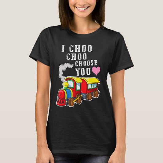I Choo Choo Choose You Valentines Day Cute Train B Tシャツ (正面)