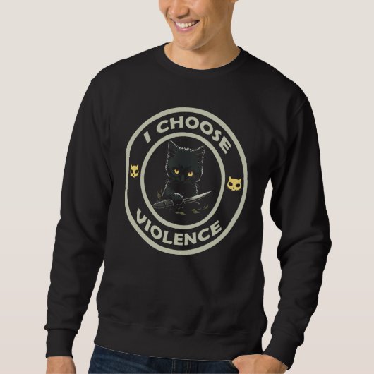 I Choose Violence Cat  Cat Loves スウェットシャツ (正面)