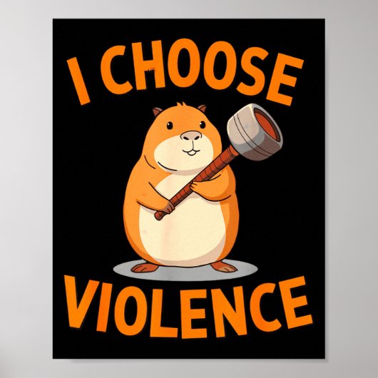 I Choose Violence Funny Hamster Graphic  ポスター (正面)
