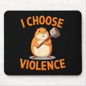 I Choose Violence Funny Hamster Graphic  マウスパッド (正面)