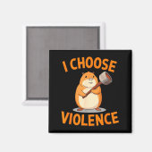 I Choose Violence Funny Hamster Graphic  マグネット (正面/裏面)